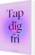 Tap Dig Fri - Bog